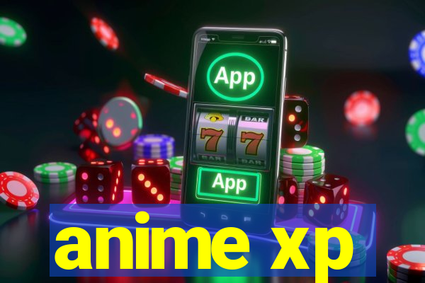 anime xp